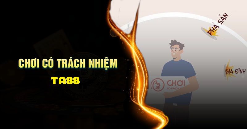 Giới thiệu chính sách cá cược có trách nhiệm tại TA88