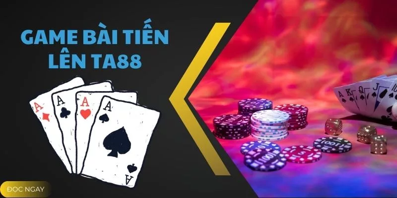 Game Bài Tiến Lên TA88 - Trải Nghiệm Chơi Game Bài Đẳng Cấp