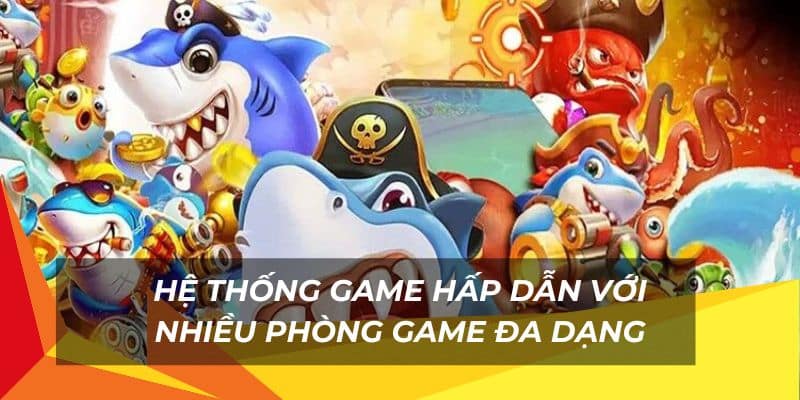 Bắn Cá TA88: Sân Chơi Cho Người Thích Khám Phá Đại Dương 2 Hệ thống game hấp dẫn với nhiều phòng game đa dạng